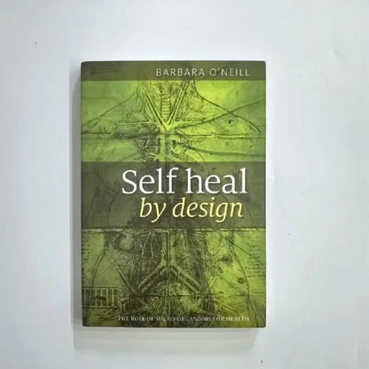 Self Heal By Design by Barbara O'Neill